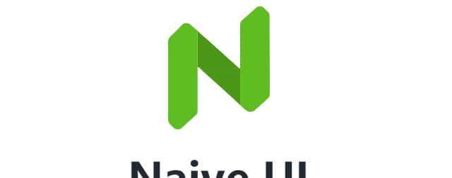 超惊艳 Vue3.x 组件库Naïve UI