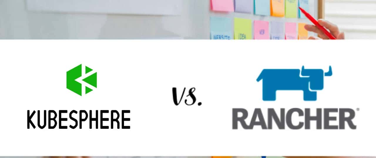 Rancher vs. KubeSphere - 鹿快