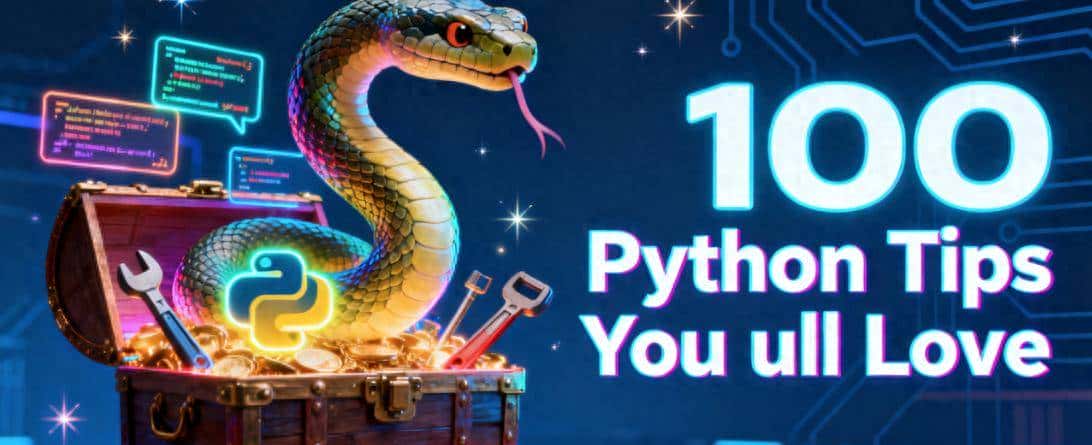 学 Python 的都该看看:100 个你必定会用到的小技巧