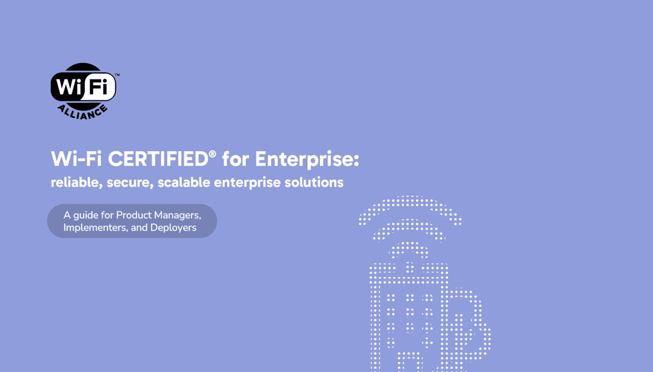 Wi-Fi CERTIFIED® 认证：赋能企业网络面向未来 - 鹿快